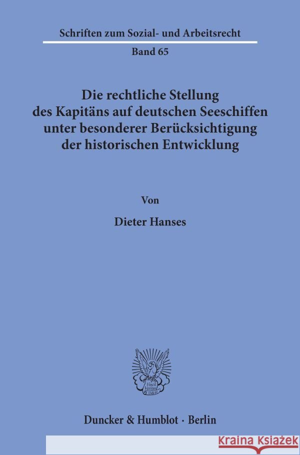 Die Rechtliche Stellung Des Kapitans Auf Deutschen Seeschiffen Unter Besonderer Berucksichtigung Der Historischen Entwicklung Hanses, Dieter 9783428053490 Duncker & Humblot - książka