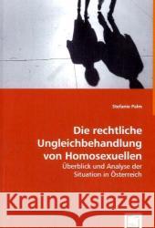 Die rechtliche Ungleichbehandlung von Homosexuellen : Überblick und Analyse der Situation in Österreich Palm, Stefanie 9783639067460 VDM Verlag Dr. Müller - książka