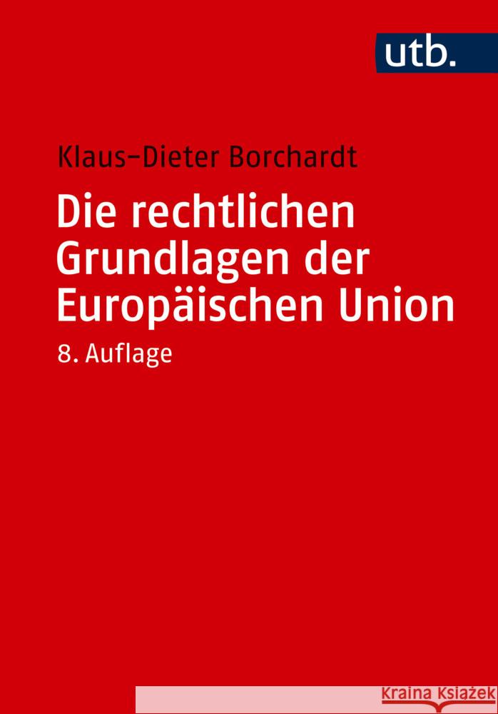Die rechtlichen Grundlagen der Europäischen Union Borchardt, Klaus-Dieter 9783825264604 Facultas - książka