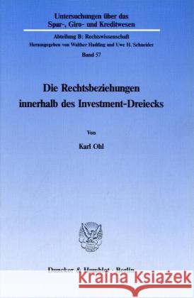 Die Rechtsbeziehungen Innerhalb Des Investment-Dreiecks Ohl, Karl 9783428066315 Duncker & Humblot - książka