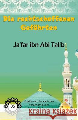 Die rechtschaffenen Gefährten: Ja'far ibn Abi Talib Al Musawi, Sayyed Ghaith 9781539315759 Createspace Independent Publishing Platform - książka