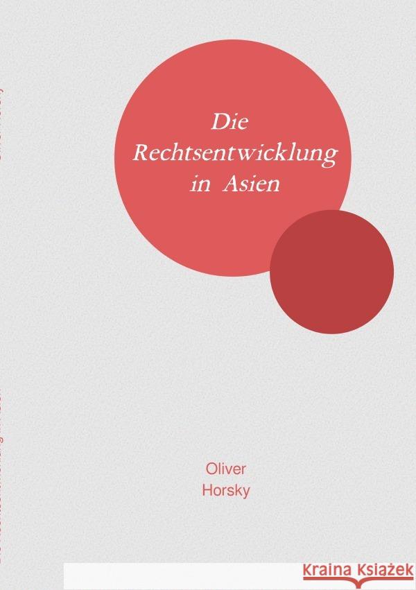 Die Rechtsentwicklung in Asien Horsky, Oliver 9783819081569 epubli - książka
