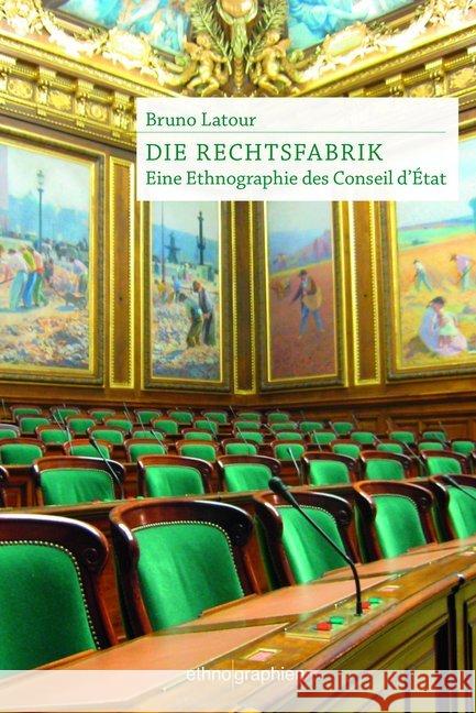 Die Rechtsfabrik : Eine Ethnographie des Conseil d'Etat Latour, Bruno 9783835390546 Konstanz University Press - książka