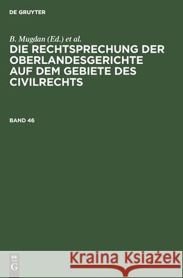 Die Rechtsprechung der Oberlandesgerichte auf dem Gebiete des Civilrechts Die Rechtsprechung der Oberlandesgerichte auf dem Gebiete des Civilrechts B Mugdan, R Falkmann, No Contributor 9783112345191 De Gruyter - książka