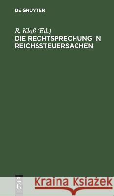 Die Rechtsprechung in Reichssteuersachen: I. Band 1920 Enthaltend Die Zurückliegenden Jahre Bis Mit 1919 R Kloß, No Contributor 9783112512937 De Gruyter - książka
