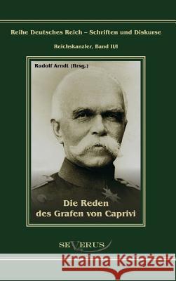 Die Reden des Grafen von Caprivi: Übertragung von Fraktur in Antiqua Bedey, Björn 9783863471460 Severus - książka