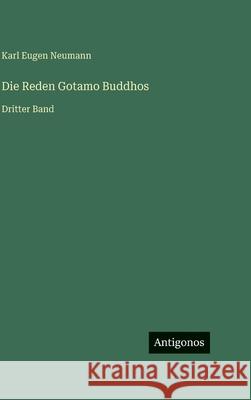 Die Reden Gotamo Buddhos: Dritter Band Karl Eugen Neumann 9783563985205 Antigonos Verlag - książka