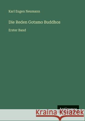 Die Reden Gotamo Buddhos: Erster Band Karl Eugen Neumann 9783563965573 Antigonos Verlag - książka