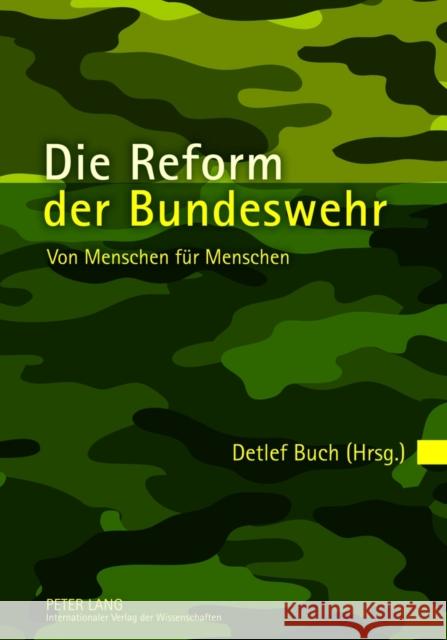 Die Reform Der Bundeswehr: Von Menschen Fuer Menschen Buch, Detlef 9783631631973 Lang, Peter, Gmbh, Internationaler Verlag Der - książka