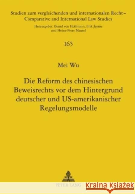 Die Reform Des Chinesischen Beweisrechts VOR Dem Hintergrund Deutscher Und Us-Amerikanischer Regelungsmodelle Mansel, Heinz-Peter 9783631602300 Lang, Peter, Gmbh, Internationaler Verlag Der - książka