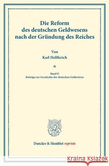 Die Reform Des Deutschen Geldwesens Nach Der Grundung Des Reiches: Band II: Beitrage Zur Geschichte Der Deutschen Geldreform Helfferich, Karl 9783428164387 Duncker & Humblot - książka
