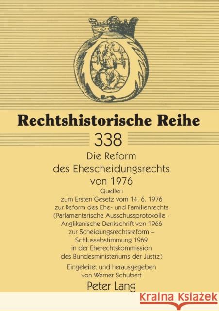 Die Reform des Ehescheidungsrechts von 1976; Quellen zum Ersten Gesetz vom 14.6.1976 zur Reform des Ehe- und Familienrechts (Parlamentarische Ausschus Schubert, Werner 9783631559093 Lang, Peter, Gmbh, Internationaler Verlag Der - książka