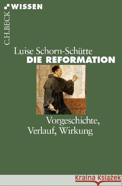 Die Reformation : Vorgeschichte, Verlauf, Wirkung Schorn-Schütte, Luise 9783406715396 Beck - książka