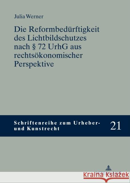 Die Reformbed?rftigkeit des Lichtbildschutzes nach ? 72 UrhG aus rechts?konomischer Perspektive Thomas Hoeren Julia Werner 9783631888551 Peter Lang Gmbh, Internationaler Verlag Der W - książka