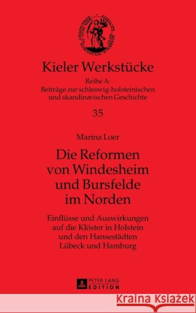 Die Reformen Von Windesheim Und Bursfelde Im Norden: Einfluesse Und Auswirkungen Auf Die Kloester in Holstein Und Den Hansestaedten Luebeck Und Hambur Auge, Oliver 9783631623442 Peter Lang Gmbh, Internationaler Verlag Der W - książka