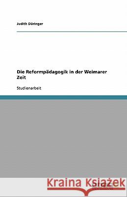 Die Reformpädagogik in der Weimarer Zeit Judith Duringer Judith D 9783638842716 Grin Verlag - książka