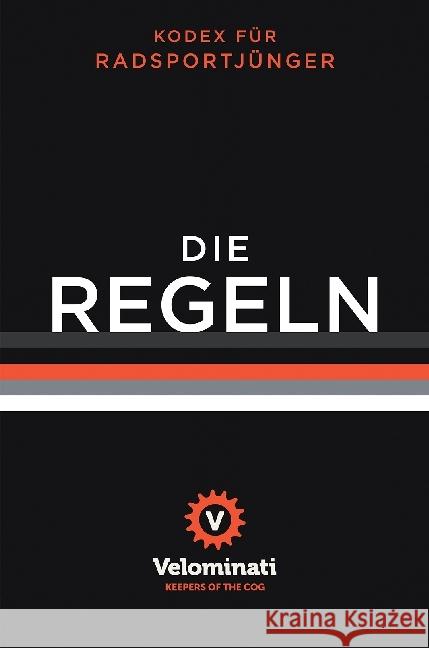 Die Regeln : Kodex für Radsportjünger Velominati; Strack, Frank 9783957260277 Covadonga - książka