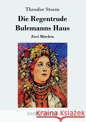 Die Regentrude / Bulemanns Haus Theodor Storm 9783743728486 Hofenberg - książka