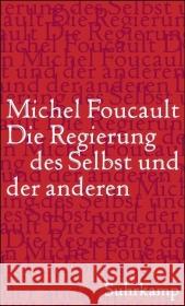 Die Regierung des Selbst und der anderen : Vorlesungen am Collège de France 1982/83 Foucault, Michel   9783518585375 Suhrkamp - książka