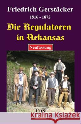 Die Regulatoren in Arkansas: Aus der Geschichte des US-Bundesstaates Arkansas Stumpff, Claus H. 9781512312201 Createspace - książka