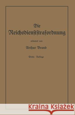 Die Reichsdienststrafordnung (Rdsto) Brand, Arthur 9783642939297 Springer - książka