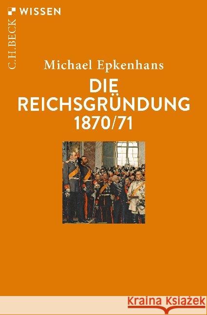 Die Reichsgründung 1870/71 Epkenhans, Michael 9783406750328 Beck - książka