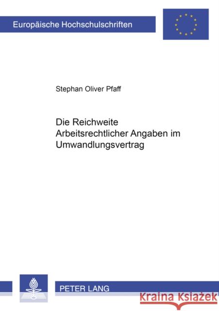 Die Reichweite Arbeitsrechtlicher Angaben Im Umwandlungsvertrag Pfaff, Stephan 9783631385494 Lang, Peter, Gmbh, Internationaler Verlag Der - książka