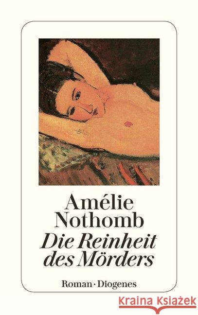 Die Reinheit des Mörders : Roman Nothomb, Amélie   9783257228274 Diogenes - książka