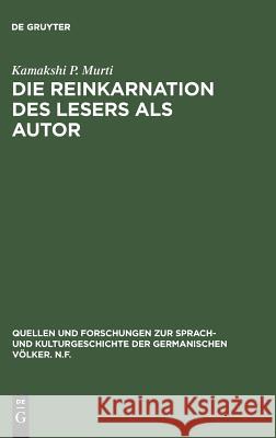 Die Reinkarnation des Lesers als Autor Murti, Kamakshi P. 9783110123715 De Gruyter - książka