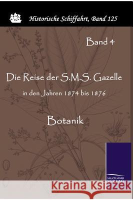 Die Reise der S.M.S. Gazelle in den Jahren 1874 bis 1876 Reichs-Marineamt 9783861952077 Salzwasser-Verlag im Europäischen Hochschulve - książka