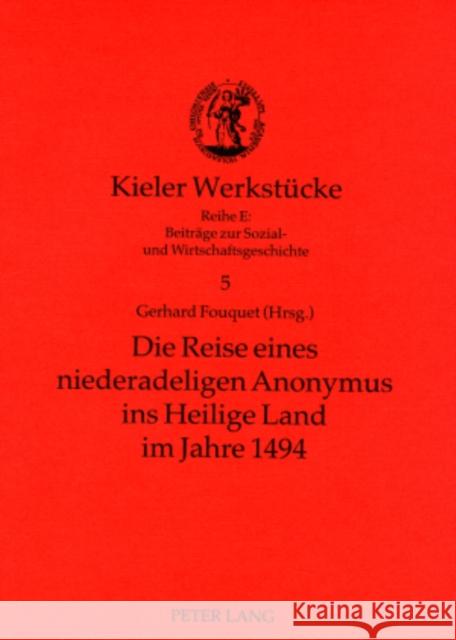 Die Reise Eines Niederadeligen Anonymus Ins Heilige Land Im Jahre 1494 Fouquet, Gerhard 9783631567777 Peter Lang Gmbh, Internationaler Verlag Der W - książka