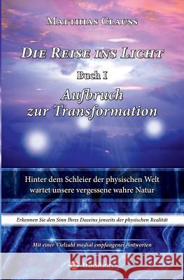 Die Reise ins Licht Matthias Clauss 9783732359875 Tredition Gmbh - książka