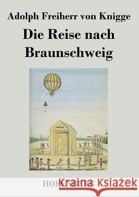 Die Reise nach Braunschweig Adolph Freiherr Von Knigge 9783843020176 Hofenberg - książka