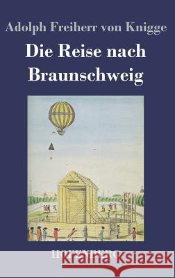 Die Reise nach Braunschweig Adolph Freiherr Von Knigge 9783843020183 Hofenberg - książka