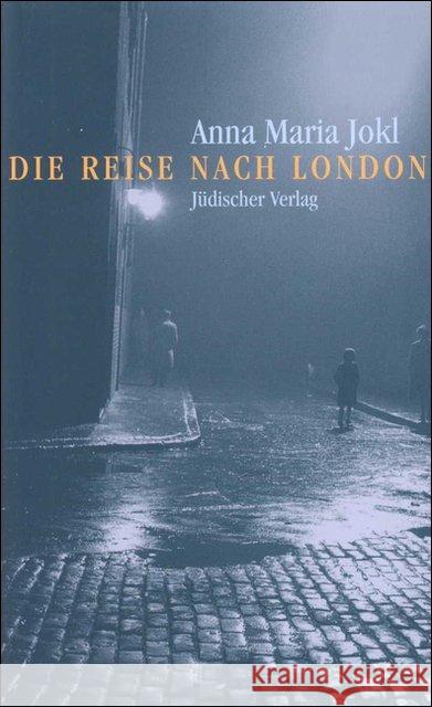 Die Reise nach London : Wiederbegegnungen Jokl, Anna M. 9783633541577 Jüdischer Verlag im Suhrkamp Verlag - książka