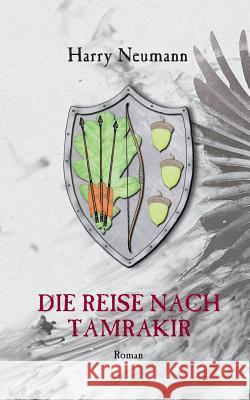 Die Reise nach Tamrakir Harry Neumann 9783743177925 Books on Demand - książka