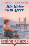 Die Reise zum Meer Herbert Gnther 9783833470806 Bod
