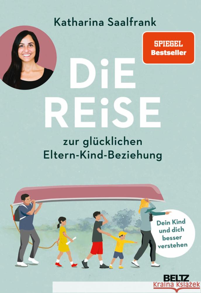 Die Reise zur glücklichen Eltern-Kind-Beziehung Saalfrank, Katharina 9783407866882 Beltz - książka