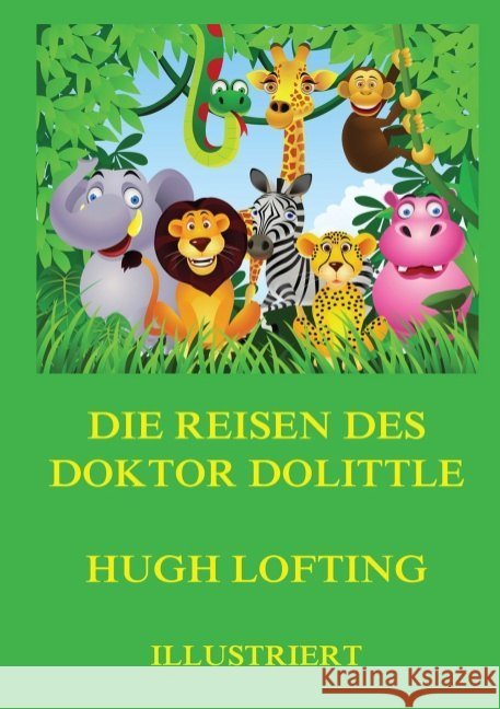 Die Reisen des Doktor Dolittle : Deutsche Neuübersetzung Lofting, Hugh 9783849669379 Jazzybee Verlag - książka