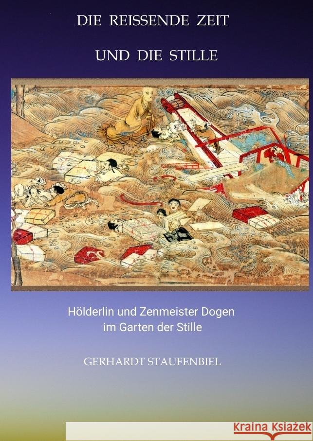 Die reissende Zeit und die Stille Staufenbiel, Gerhardt 9783347996304 tredition - książka