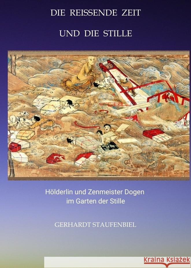 Die reissende Zeit und die Stille Staufenbiel, Gerhardt 9783347996311 tredition - książka