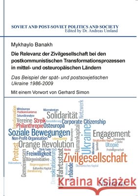 Die Relevanz der Zivilgesellschaft bei den postkommunistischen Transformationsprozessen in mittel- und osteurop�ischen L�ndern. Das Beispiel der sp�t- und postsowjetischen Ukraine 1986-2009 Mykhaylo Banakh, Gerhard Simon, Andreas Umland 9783838204994 Ibidem Press - książka