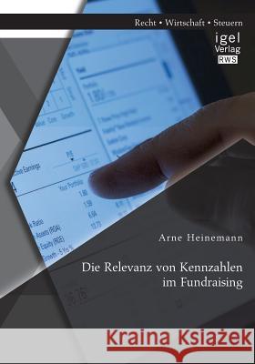 Die Relevanz von Kennzahlen im Fundraising Arne Heinemann 9783954852451 Igel Verlag Gmbh - książka