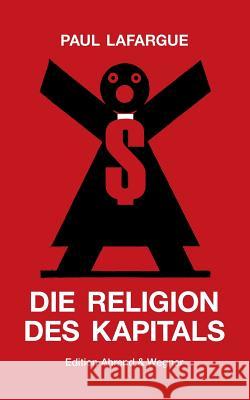 Die Religion des Kapitals Paul Lafargue Jurgen Muller 9783734774997 Books on Demand - książka