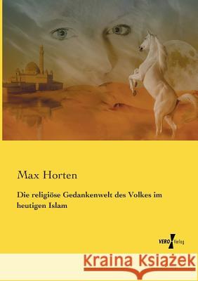 Die religiöse Gedankenwelt des Volkes im heutigen Islam Max Horten 9783737223669 Vero Verlag - książka