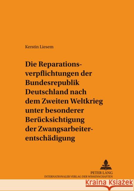 Die Reparationsverpflichtungen Der Bundesrepublik Deutschland Nach Dem Zweiten Weltkrieg Unter Besonderer Beruecksichtigung Der Zwangsarbeiterentschae Rupp, Ruth 9783631533932 Lang, Peter, Gmbh, Internationaler Verlag Der - książka