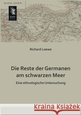 Die Reste Der Germanen Am Schwarzen Meer Richard Loewe 9783955641962 Ehv-History - książka