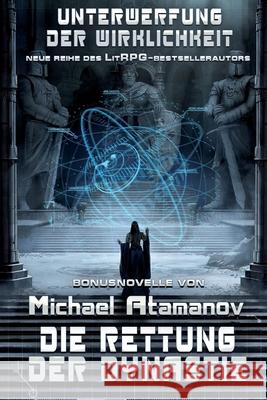 Die Rettung der Dynastie (Unterwerfung der Wirklichkeit Bonusnovelle): LitRPG-Serie Michael Atamanov 9788076191570 Magic Dome Books - książka