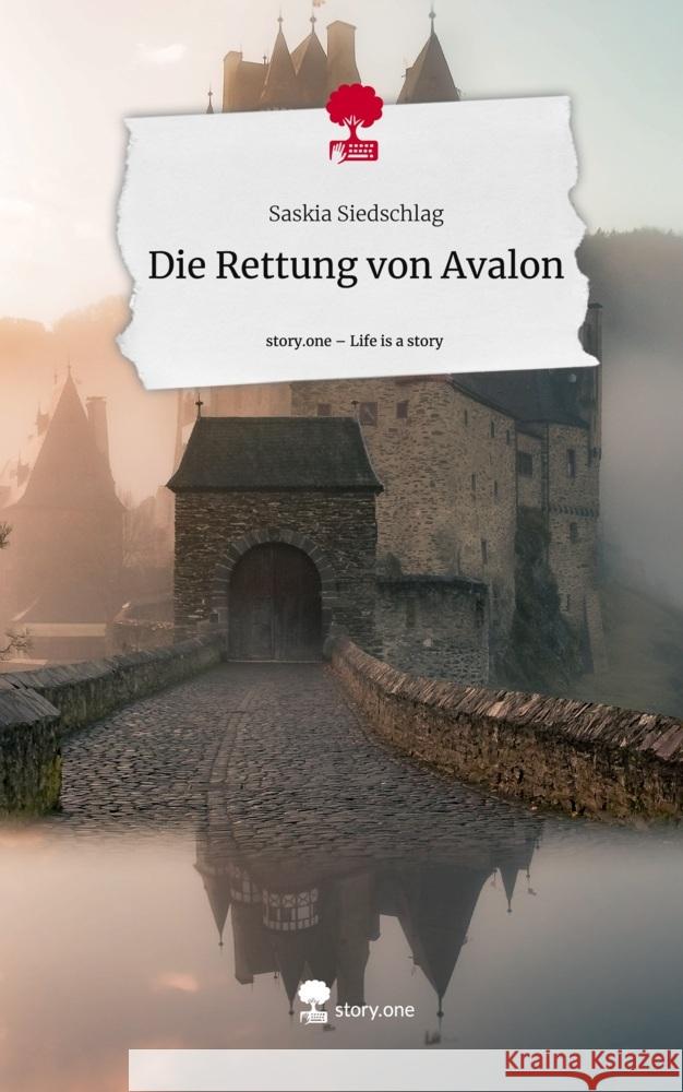 Die Rettung von Avalon. Life is a Story - story.one Siedschlag, Saskia 9783711531742 story.one publishing - książka