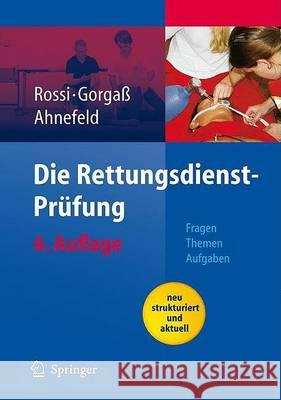 Die Rettungsdienst-Prüfung: Fragen - Themen - Aufgaben Rossi, R. 9783540466567 Springer - książka